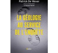 La géologie au service de l'enquête - Patrick De Wever - Belin - broché - Guide