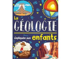 La géologie expliquée aux enfants: Un livre de science pour enfants à partir de 7 ans. Découvrir et tout savoir sur la Terre, la tectonique des ... avec quiz, mots-croisés et coloriages inclus.