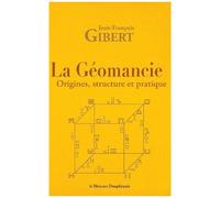 La Géomancie - Origines, Structure Et Pratique