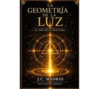 La Geometría de la Luz: El año de la fractura Crónicas de la Transición I
