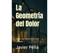 La Geometría del Dolor: Serie: La Geometrí del Crimen