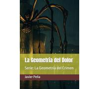 La Geometría del Dolor: Serie: La Geometría del Crimen