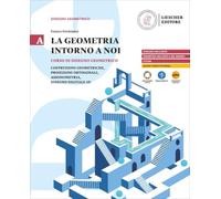 La geometria intorno a noi. Corso di disegno geometrico. Per le Scuole superiori. Con myLIM (Vol. A)