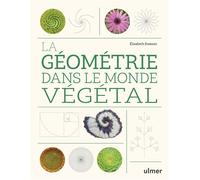 La géometrie dans le monde végétal - Elisabeth Dumont - Eugen Ulmer Eds - broché - Essai