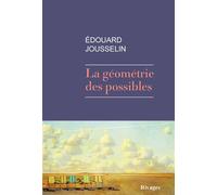 La géométrie des possibles - Edouard Jousselin - Rivages - broché - Roman