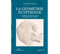 La géométrie égyptienne - Contribution de l'Afrique antique à la Mathématique mondiale - Théophile Obenga - L'harmattan - Livre
