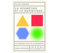 La géométrie et le quantique - Alain Connes - Cnrs Eds - broché - Etude