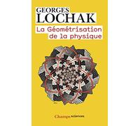 La Géométrisation de la physique