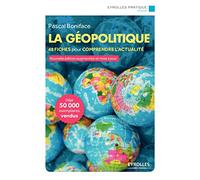 LA GEOPOLITIQUE: 48 FICHES POUR COMPRENDRE L ACTUALITE