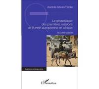 La Géopolitique Des Premières Missions De L'union Européenne En Afrique