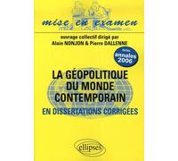 La géopolitique du monde contemporain: En dissertations - Classes préparatoires ECS 2e année