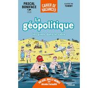 Pascal Boniface – La géopolitique les pieds dans le sable – 100 jeux, quiz et mémos – Broché