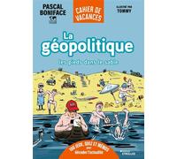 Pascal Boniface – La géopolitique les pieds dans le sable – 100 jeux, quiz et mémos – Broché