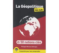 La géopolitique pour les Nuls en 50 notions clés