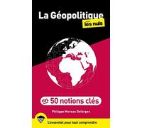 Philippe Moreau Defarges – La géopolitique pour les Nuls en 50 notions clés – 2e édition – Broché