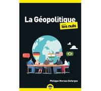 Philippe Moreau Defarges – La Géopolitique pour les Nuls – Guide – Poche – 2e éd.