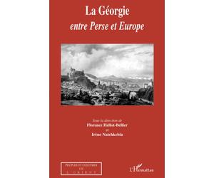 La Géorgie entre Perse et Europe - Hellot-bellier - L'harmattan - broché - Essai