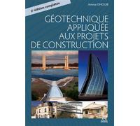 La géotechnique appliquée aux projets de construction Deuxeme edition - Ammar Dhouib - Presses De L'ecole Nationale Des Ponts Et Chaussees - broché - Manuel