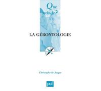 La gérontologie - Dr. Christophe de Jaeger - Que Sais-Je - Poche - Etude