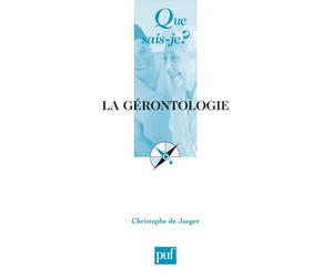 La gérontologie - Dr. Christophe de Jaeger - Que Sais-Je - Poche - Etude