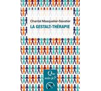 La Gestalt-thérapie - Chantal Masquelier-Savatier - Que Sais-Je - Poche - Manuel