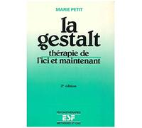 La Gestalt, thérapie de l'ici et maintenant