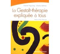 La Gestalt-Thérapie expliquée à tous: Intelligence relationnelle et art de vivre