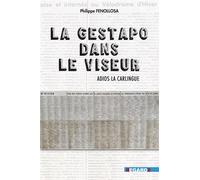 La Gestapo dans le viseur - Philippe Fenollosa - Regards Editions - broché - Roman