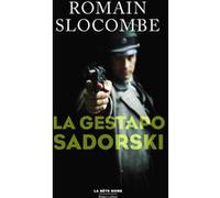 Romain Slocombe – La Gestapo Sadorski – La Trilogie de la Guerre Civile