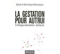 La gestation pour autrui: l'improbable débat