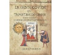 La Geste Covide ou Tapestrie de Greux: Fascicule énième