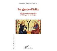 La geste d'Alix: Mystères au monastère d'Hildegarde de Bingen