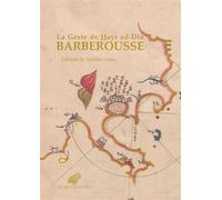 La Geste de Hayr ed-Dîn Barberousse La geste de Hayr ed-Dîn Paşa - Nicolas Vatin - Belles Lettres - relié - Beau livre
