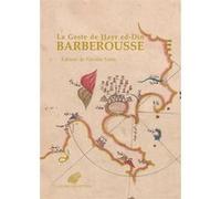 La Geste de Hayr ed-Dîn Barberousse Nicolas Vatin (Auteur)
