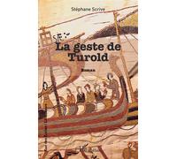La geste de Turold - Stéphane Scrive - L'harmattan - broché - Roman