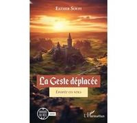 La Geste déplacée Épopée en vers - Esther Soufi - L'harmattan - broché - Roman