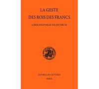 La geste des rois des Francs: Liber historiae francorum