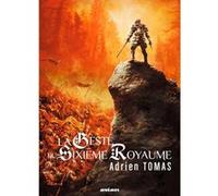 La geste du sixieme royaume Adrien Tomas (Auteur)