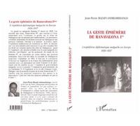 La geste éphémère de Ranavalona Ire L'expédition diplomatique malgache en Europe 1836-1837 - J.P. Razafy-Andriamihaingo - L'harmattan - broché - Livre