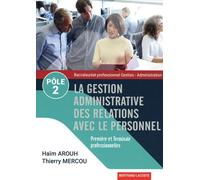 La Gestion Administrative Des Relations Avec Le Personnel 1re Et Tle Bac Pro Gestion-Administration Pôle 2 - Edition 2019
