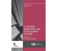 La gestion budgétaire d'un établissement scolaire Au coeur de la réussite éducative 2026 - Marie Boucher - Presses Universite Du Quebec - broché - Guide