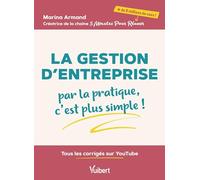 La Gestion d’entreprise : par la pratique, c’est plus simple !: Tous les corrigés sur YouTube