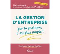 La Gestion d’entreprise : par la pratique, c’est plus simple ! Tous les corrigés sur YouTube - Marina Armand - Vuibert - broché - Essai