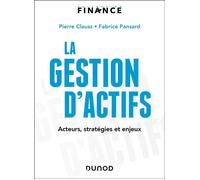 La gestion d'actifs Acteurs, stratégies et enjeux - Pierre Clauss - Dunod - broché - Etude