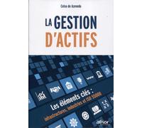 La gestion d'actifs: Les éléments clés : infrastructures, industries et ISO 55000