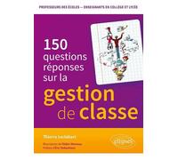 La Gestion de classe en 150 questions-réponses. Concours de professeurs des écoles - enseignants Concours de professeurs des écoles enseignants - Thierry Leclabart - Ellipses - broché - Scolaire / Uni