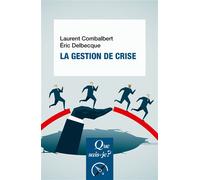 La gestion de crise - Éric Delbecque - Que Sais-Je - Poche - Etude