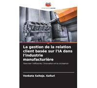 La gestion de la relation client basée sur l'IA dans l'industrie manufacturière
