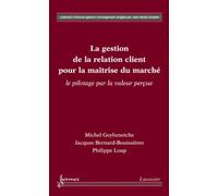 La gestion de la relation client pour la maîtrise du marché - Philippe Loup - Hermes Science Publications - broché - Etude