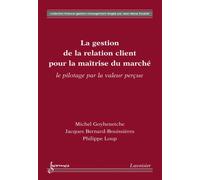 La gestion de la relation client pour lamaitrise du marche l - Goyhenetche - Hermes Science Publications - broché - Livre
